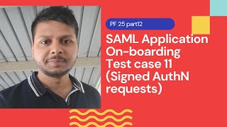 SAML App onboard Test case 11Signed AuthN requests  PingFederate Complete course  PF 25 part12 [upl. by Bascio736]