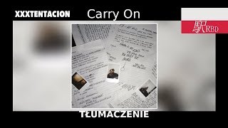 XXXTentacion  Carry On  Tłumaczenie po polsku [upl. by Norab]