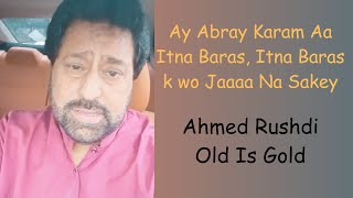 Ay Abray Karam Aa Itna Baras  Ahmed Rushdi  Old is gold [upl. by Adnirim]