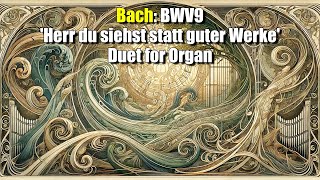 Bach BWV9 Herr du siehst statt guter Werke Duet for Organ [upl. by Lauter]