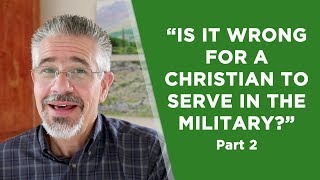 Is It Wrong for a Christian to Serve in the Military Part 2  Little Lessons with David Servant [upl. by Liza]