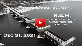 REM Construction Update  December 31 2021  All DeuxMontagnes sites [upl. by Gnahc845]