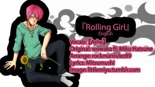 Vocaloid 『Rolling Girl』 【Ashe】  English [upl. by Nirhtak]