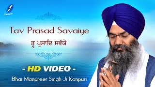 Tav Prasad Savaiye Full Live Path  Bhai Manpreet Singh Ji Kanpuri  Nitnem Path [upl. by Fillian159]