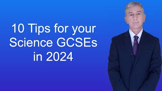 10 Tips for your Science GCSEs in 2024 [upl. by Leanora]