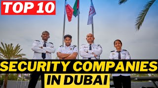 Top 10 Security Companies in Dubai [upl. by Nedroj712]