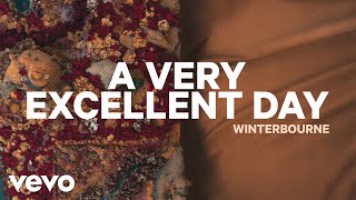 Winterbourne  A Very Excellent Day Official Audio [upl. by Anolahs]