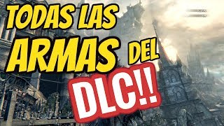 BLOODBORNE  TODAS LAS ARMAS DEL DLC Mas que explicado [upl. by Iolenta]