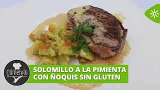 Cómetelo  Solomillo a la pimienta con ñoquis sin gluten [upl. by Nas]