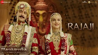 Rajaji  Full Video  Manikarnika  Kangana Ranaut  Pratibha Singh Baghel amp Ravi Mishra [upl. by Plante]