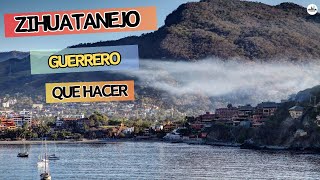 Que visitar en ZIHUATANEJO Guerrero  El Pueblo Mágico que tienes que visitar en tu viaje a IXTAPA [upl. by Checani]