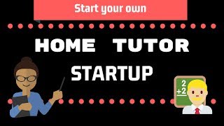 Home Tutor Startup business Idea  Start your Home tutions Startup with low investment [upl. by Bilow]