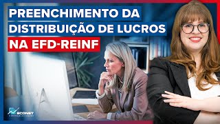 DISTRIBUIÇÃO DE LUCROS TRIMESTRAIS DETALHES NO PREENCHIMENTO NA EFDREINF [upl. by Mcconnell]