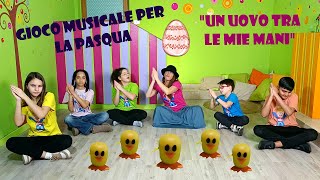 Gioco musicale per la Pasqua  per bambini dellinfanzia e della primaria quotUn uovo tra le mie maniquot [upl. by Britton345]