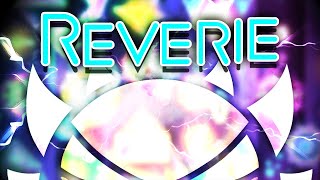 quotREVERIEquot 100 EXTREME DEMON by GaidenHertuny  Geometry Dash [upl. by Anaiviv]