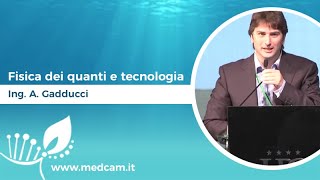 Fisica dei quanti e tecnologia Ing A Gadducci [upl. by Zarla]