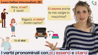 23 Learn Italian Intermediate B1 I verbi pronominali con ci Esserci e starci [upl. by Fransisco692]