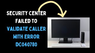 How to Fix Security Center Failed to Validate Caller with Error DC040780 on Windows 11 [upl. by Matusow9]