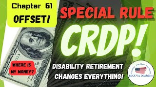 CRDP Special Rule for CH 61 Disability Retirements Retired and still seeing an offset  waiver [upl. by Debor574]