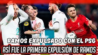 ASÍ fue LA PRIMERA EXPULSIÓN de SERGIO RAMOS con el PSG SUFRIDO EMPATE  ÉPICO pase del LIVERPOOL [upl. by Aynor]