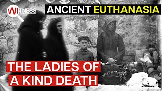 An Ancient Form of Euthanasia The Ladies of a Kind Death  History Documentary [upl. by Netsirc]