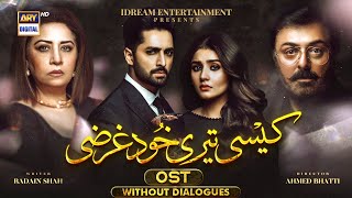 Kaisi Teri Khudgharzi OST  Without Dialogues  Rahat Fateh Ali Khan  Danish Taimoor  ARY Digtial [upl. by Ellison]