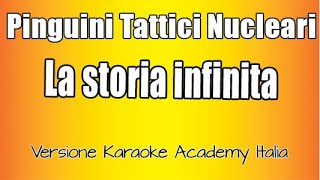 Pinguini Tattici Nucleari  La storia infinita Versione Karoke Academy Italia [upl. by Madea]