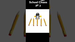 School Chaos pt 3 [upl. by Keung]