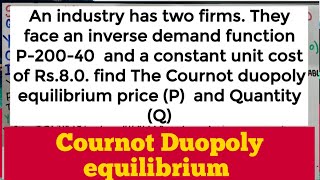 cournot duopoly equilibrium price and quantity [upl. by Ajad]