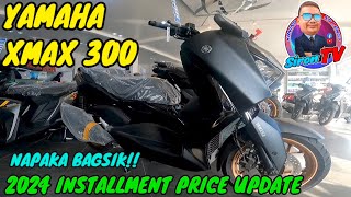 YAMAHA XMAX 300  2024 INSTALLMENT PRICE UPDATE [upl. by Ikuy528]