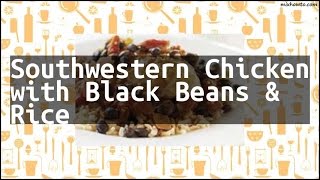 Recipe Southwestern Chicken with Black Beans amp Rice [upl. by Narol898]