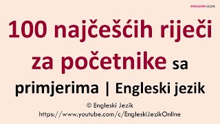 100 najčešćih riječi za početnike sa primjerima  Engleski jezik [upl. by Wang137]