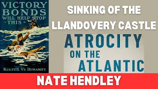 Atrocity on the Atlantic Sinking of the Llandovery Castle [upl. by Nroht]