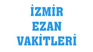 İzmir Ezan Vakitleri  Namaz Saatleri [upl. by Annaoi]