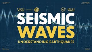 GEO  34 What Are Seismic Waves A Detailed Guide to Types and Characteristics [upl. by Aninaig]