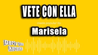 Marisela  Vete Con Ella Versión Karaoke [upl. by Hayila152]