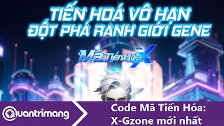 Full code Mã Tiến Hóa X Gzone mới nhất và hướng dẫn đổi code  Quantrimangcom [upl. by Kanter]