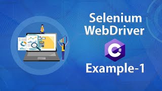 Selenium WebDriver C Example 1 [upl. by Dhar927]