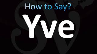 How to Pronounce Yve CORRECTLY [upl. by Sims923]