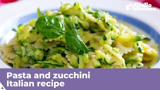 PASTA AND ZUCCHINI  Italian recipe [upl. by Eamaj]