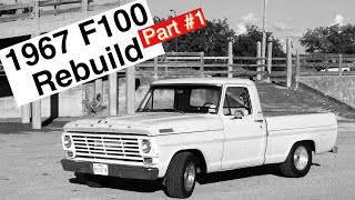 1967 Ford F100 Rebuild Part 1 [upl. by Geerts445]