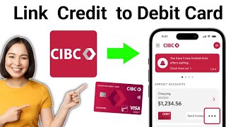 How To Link CIBC Credit Card to Debit Card 2024 [upl. by Aicetal347]