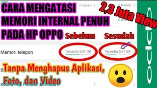 Solusi Memory Internal Penuh Di hp Oppo [upl. by Sirret]