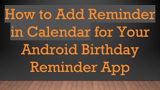 How to Add Reminder in Calendar for Your Android Birthday Reminder App [upl. by Melville589]