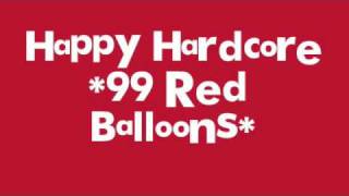 Happy Hardcore 99 Red Balloons [upl. by Noimad]