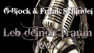 GBlock  Leb deinen Traum Remix mit Frank Schindel mit Lyrics [upl. by Auqenahs]