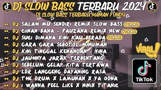 DJ SLOW BASS TERBARU 2024🎵DJ SALAH MU SENDIRI REMIX SLOW BASS🎵DJ CIINAN BANA  FAUZANA🎵 VIRAL TIKTOK [upl. by Haletta]