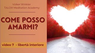 Libertà interiore  COME POSSO AMARMI [upl. by Ataner257]