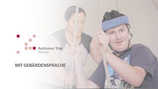 Autismus Trier  Therapie Gebärdensprache Untertitel [upl. by Airdnala]