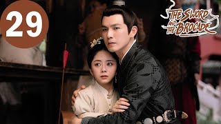 ENG SUB  The Sword and The Brocade  EP29  锦心似玉  Wallace Chung Tan Songyun [upl. by Lipski]